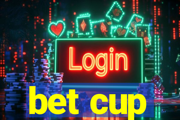 bet cup