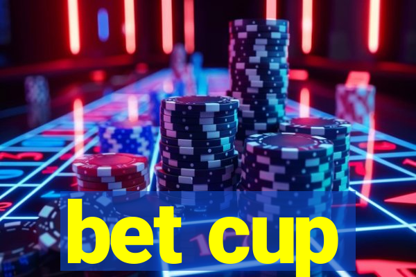 bet cup