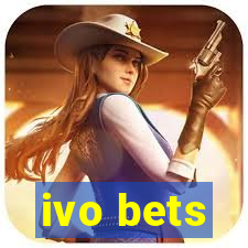 ivo bets