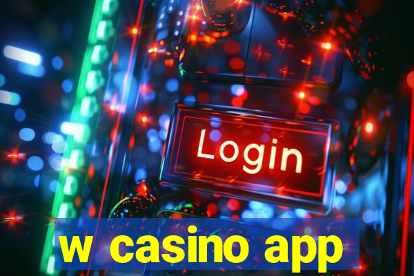 w casino app