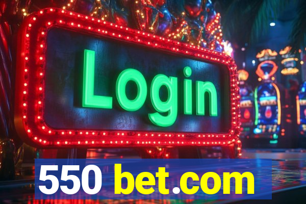 550 bet.com