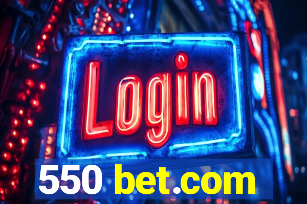 550 bet.com