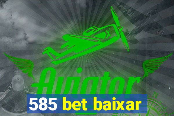 585 bet baixar