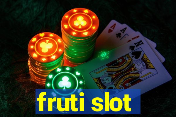 fruti slot