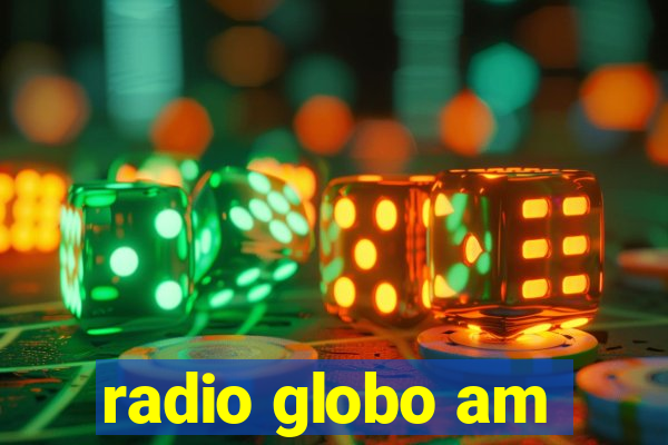 radio globo am