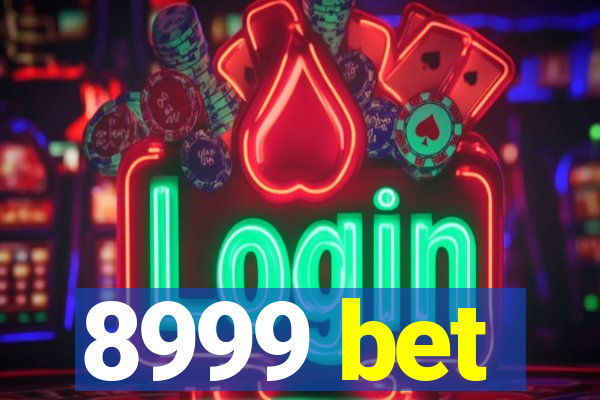 8999 bet