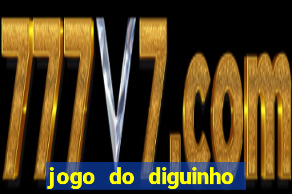 jogo do diguinho para ganhar dinheiro