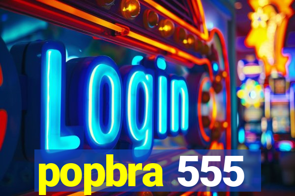 popbra 555