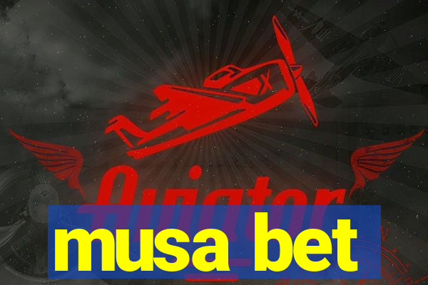 musa bet