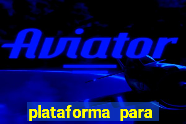 plataforma para jogar o jogo do tigrinho