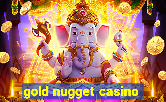 gold nugget casino