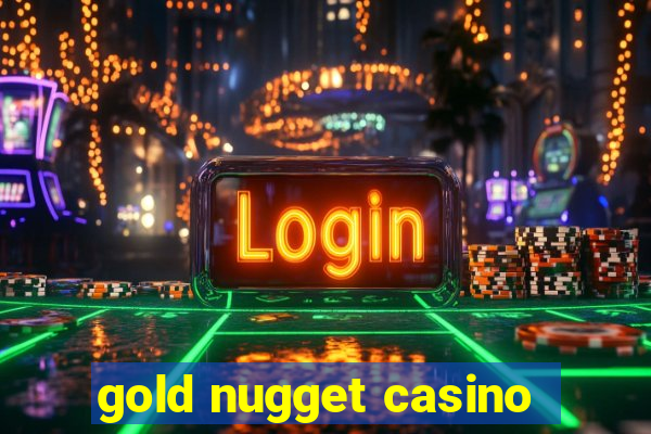 gold nugget casino