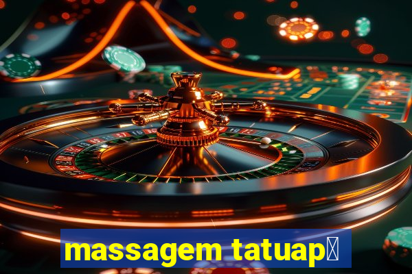 massagem tatuap茅