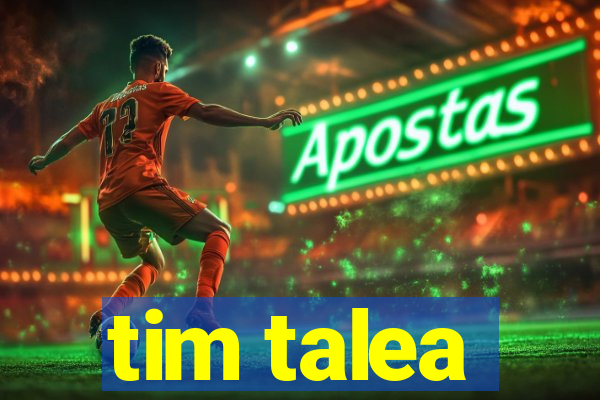 tim talea