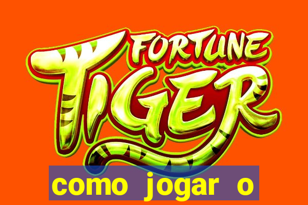 como jogar o fortune tigre