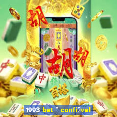 1993 bet 茅 confi谩vel