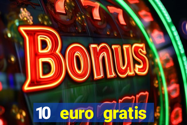 10 euro gratis casino no deposit