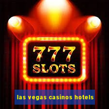 las vegas casinos hotels