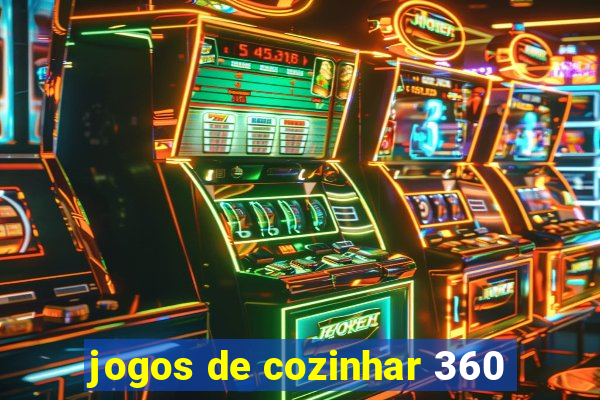 jogos de cozinhar 360