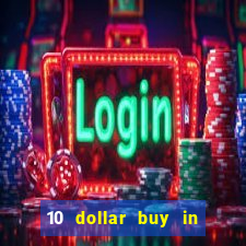 10 dollar buy in online casino