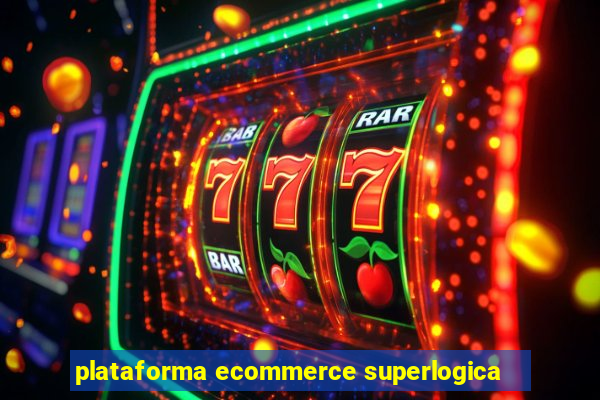 plataforma ecommerce superlogica