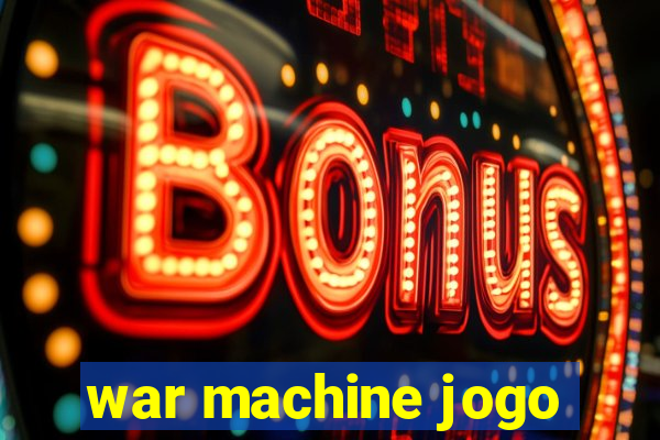 war machine jogo