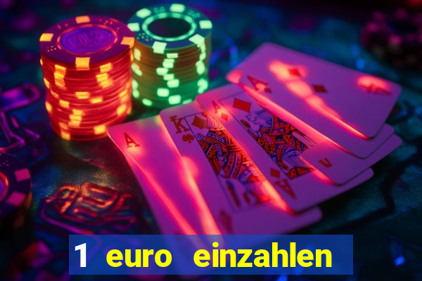 1 euro einzahlen online casino