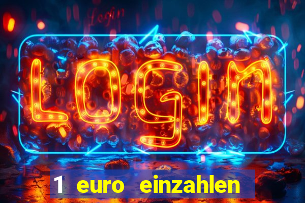 1 euro einzahlen online casino