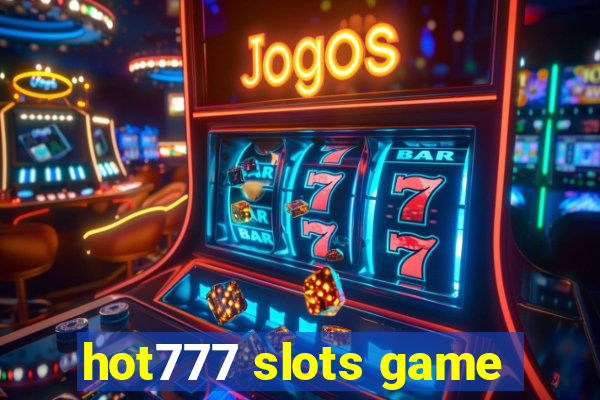 hot777 slots game