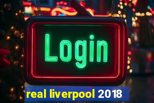 real liverpool 2018