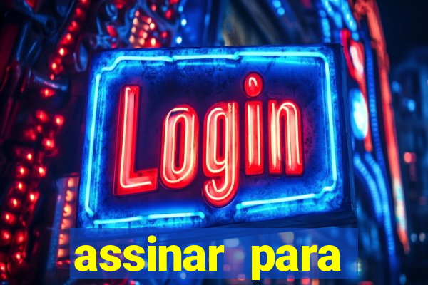 assinar para assistir jogos