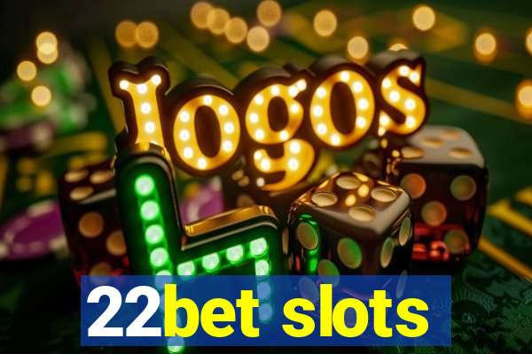 22bet slots