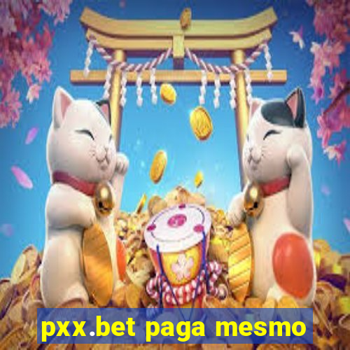 pxx.bet paga mesmo