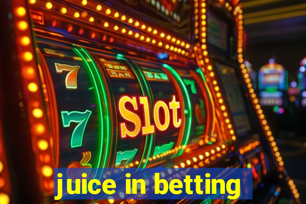 juice in betting