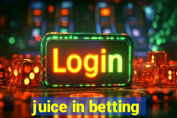 juice in betting