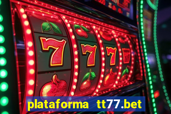 plataforma tt77.bet paga mesmo