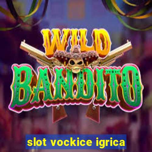 slot vockice igrica