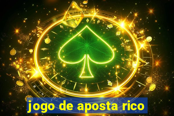 jogo de aposta rico