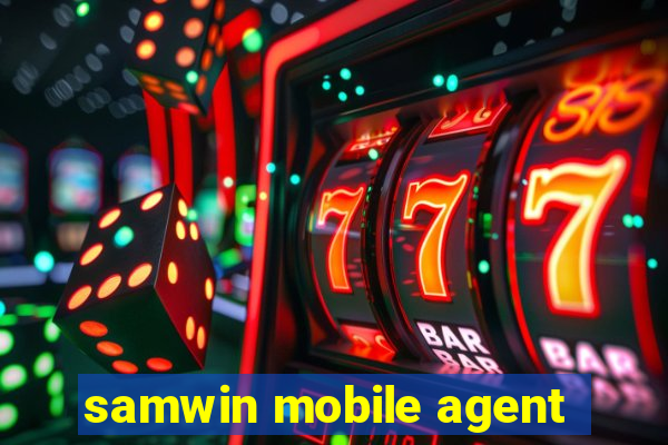 samwin mobile agent