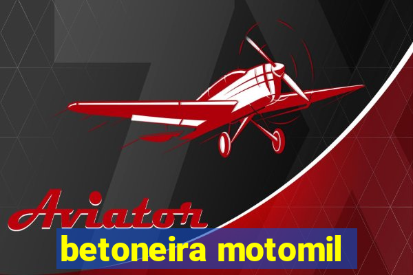 betoneira motomil