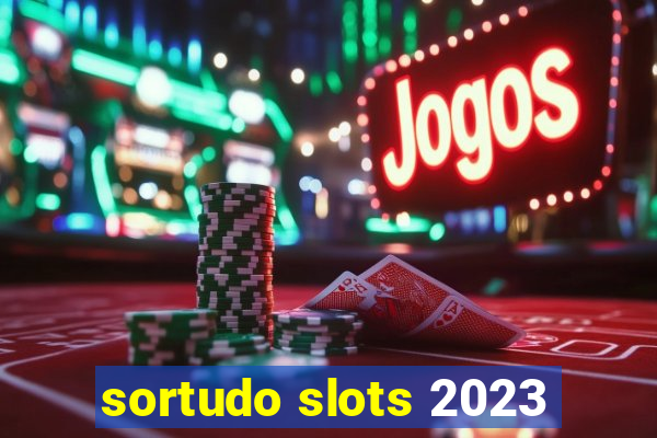 sortudo slots 2023