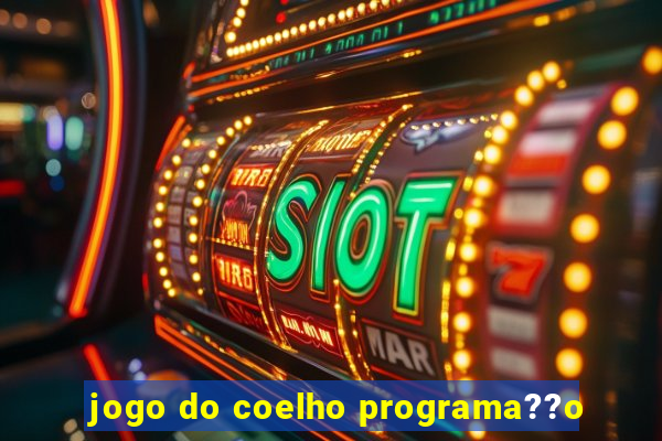 jogo do coelho programa??o