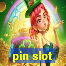 pin slot