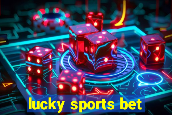 lucky sports bet