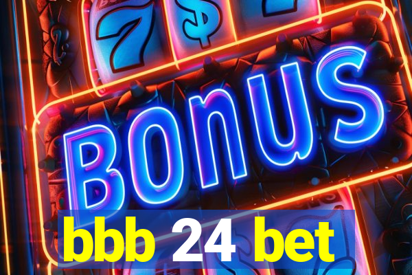 bbb 24 bet