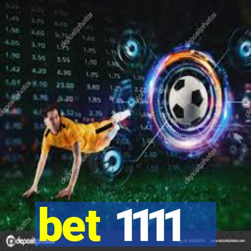 bet 1111