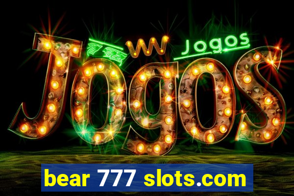 bear 777 slots.com