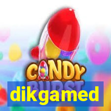 dikgamed