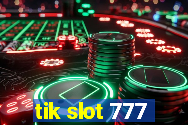 tik slot 777