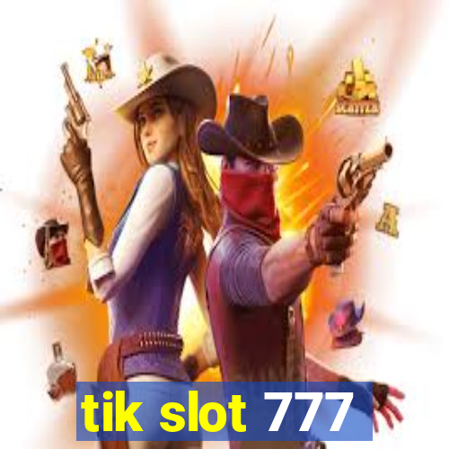 tik slot 777